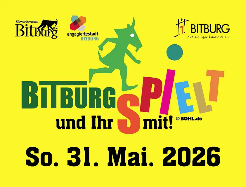 BITBURG SPIELT und Ihr spielt mit! So., 31. Mai 2026.